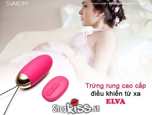 Trứng rung cao cấp Svakom Elva điều khiển từ xa DC89E kích thích âm đạo chị em